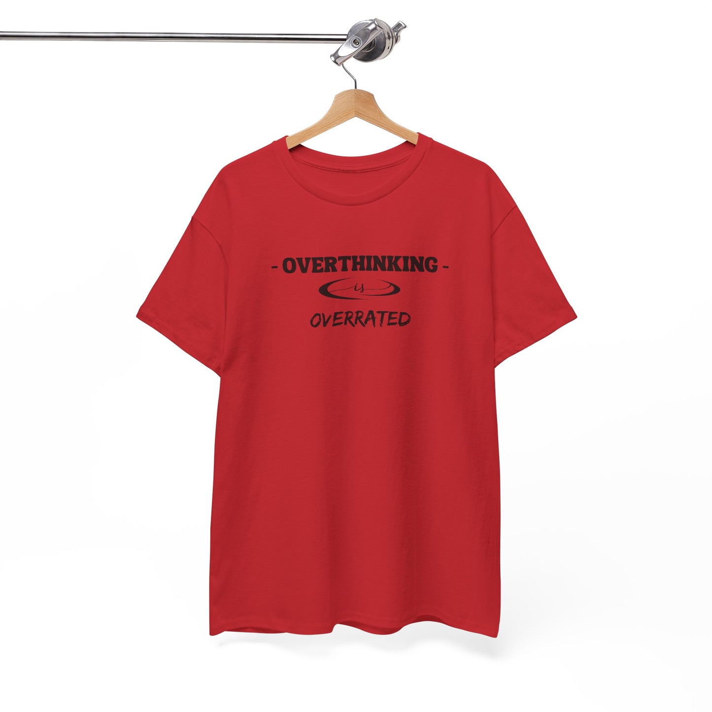 Overthinking Is Overrated T-Shirt