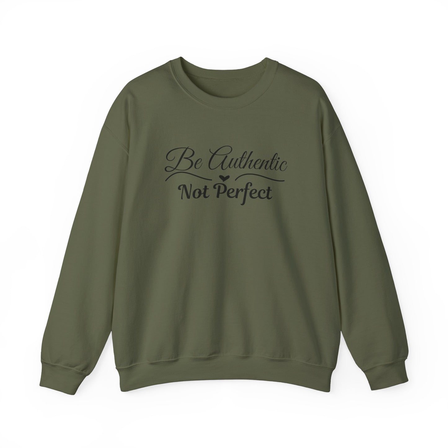 Be Authentic Not Perfect Sweatshirt