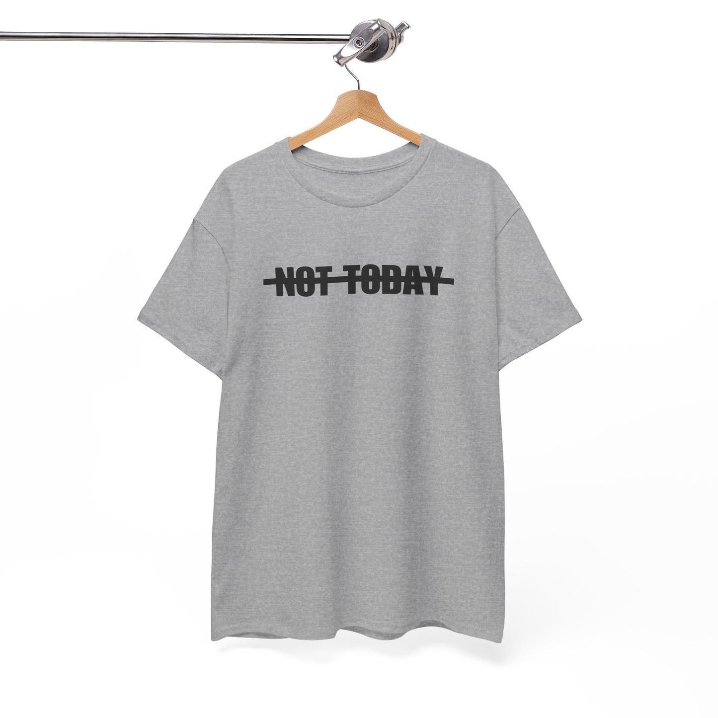 Not Today T-shirt