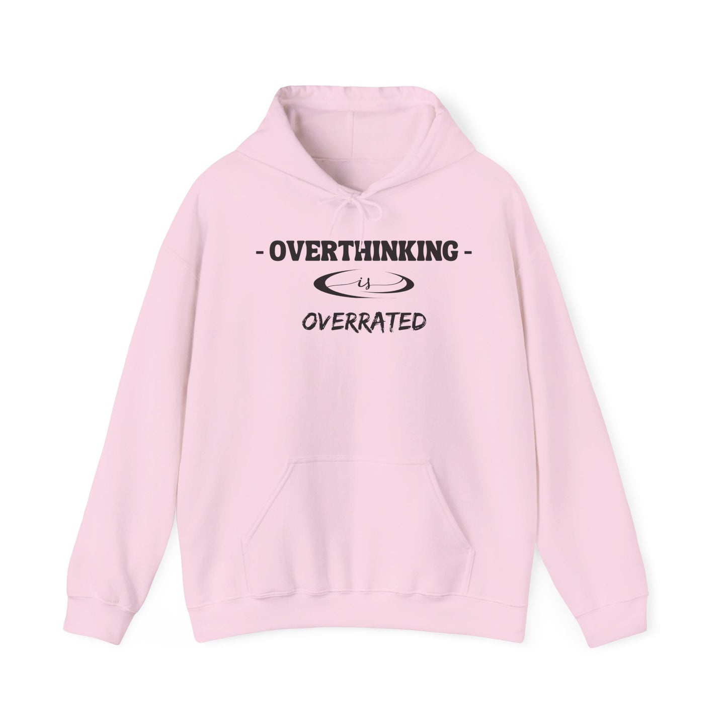 Overthinking is Overrated Hoodie