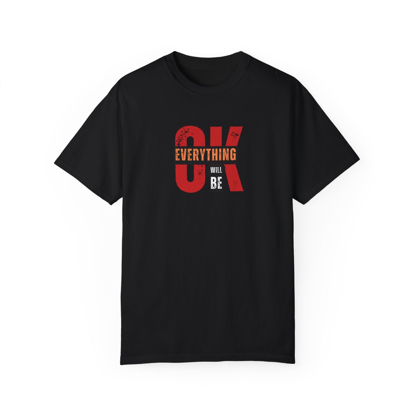Everything Will Be OKT-Shirt