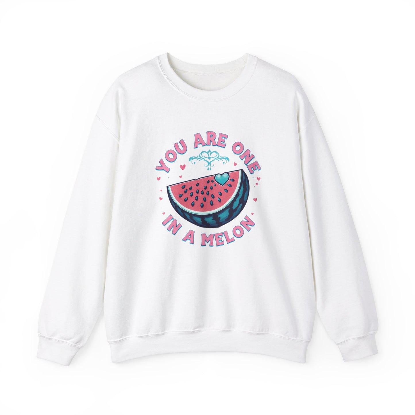 You Are One in a Melon Sweatshirt