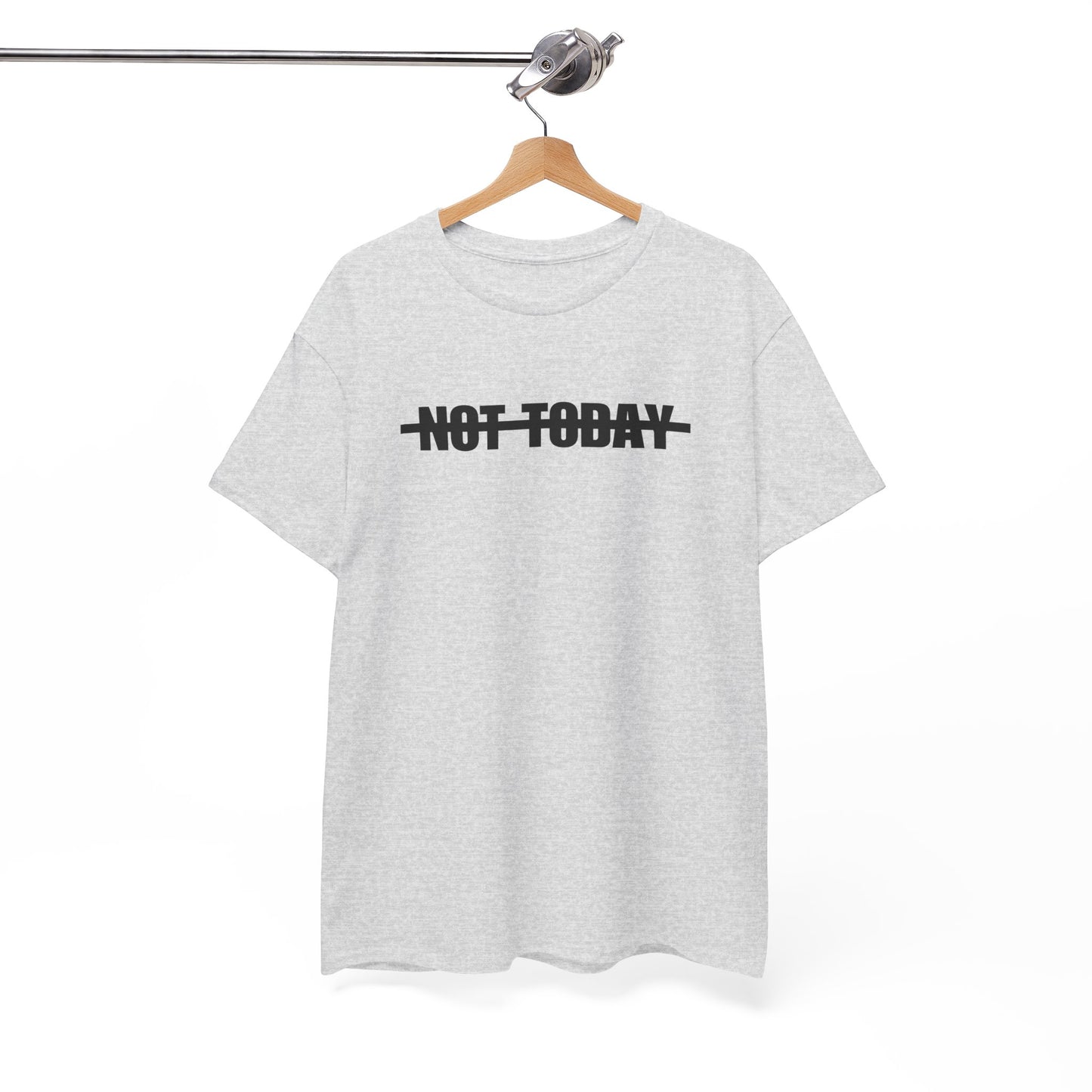 Not Today T-shirt