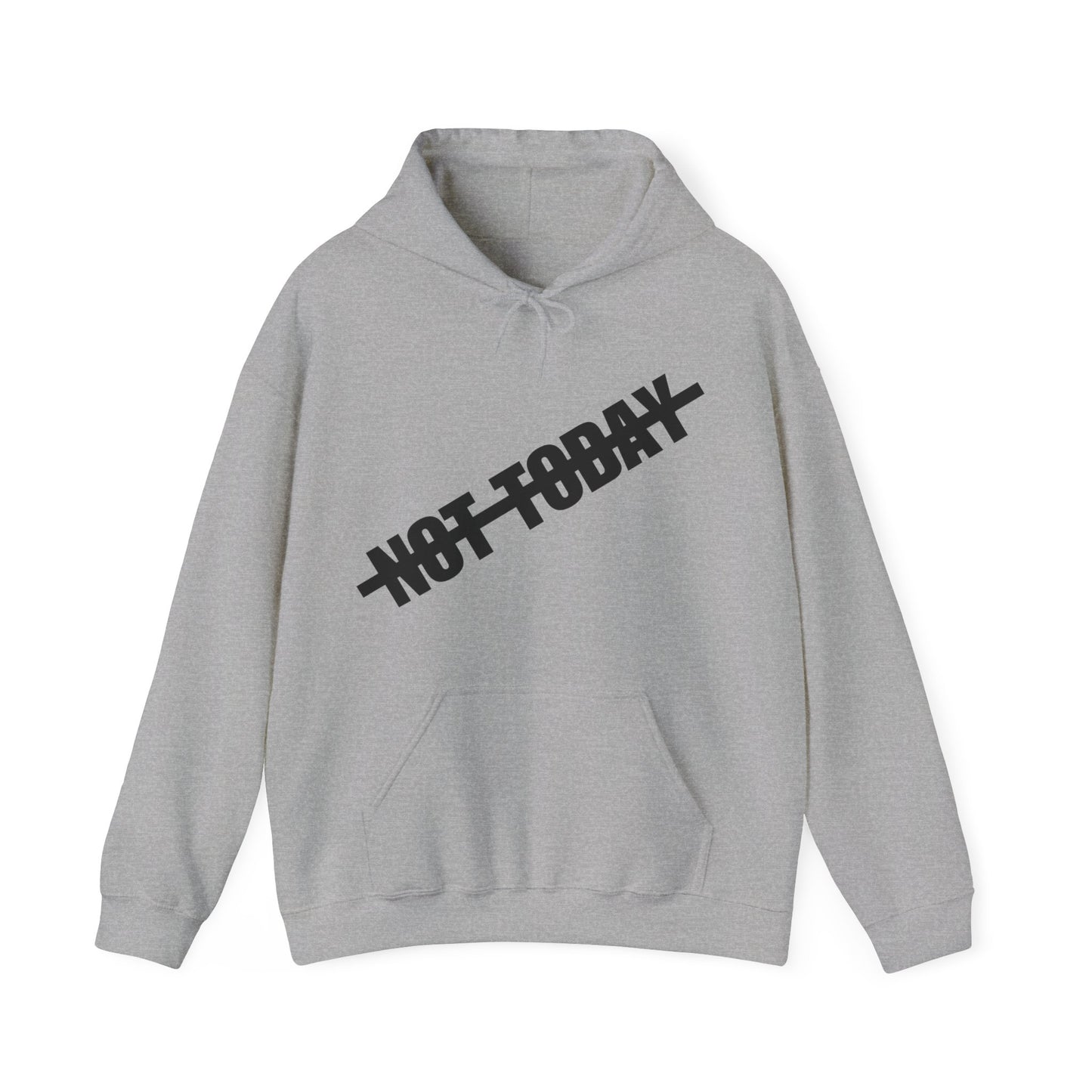 Not Today Hoodie