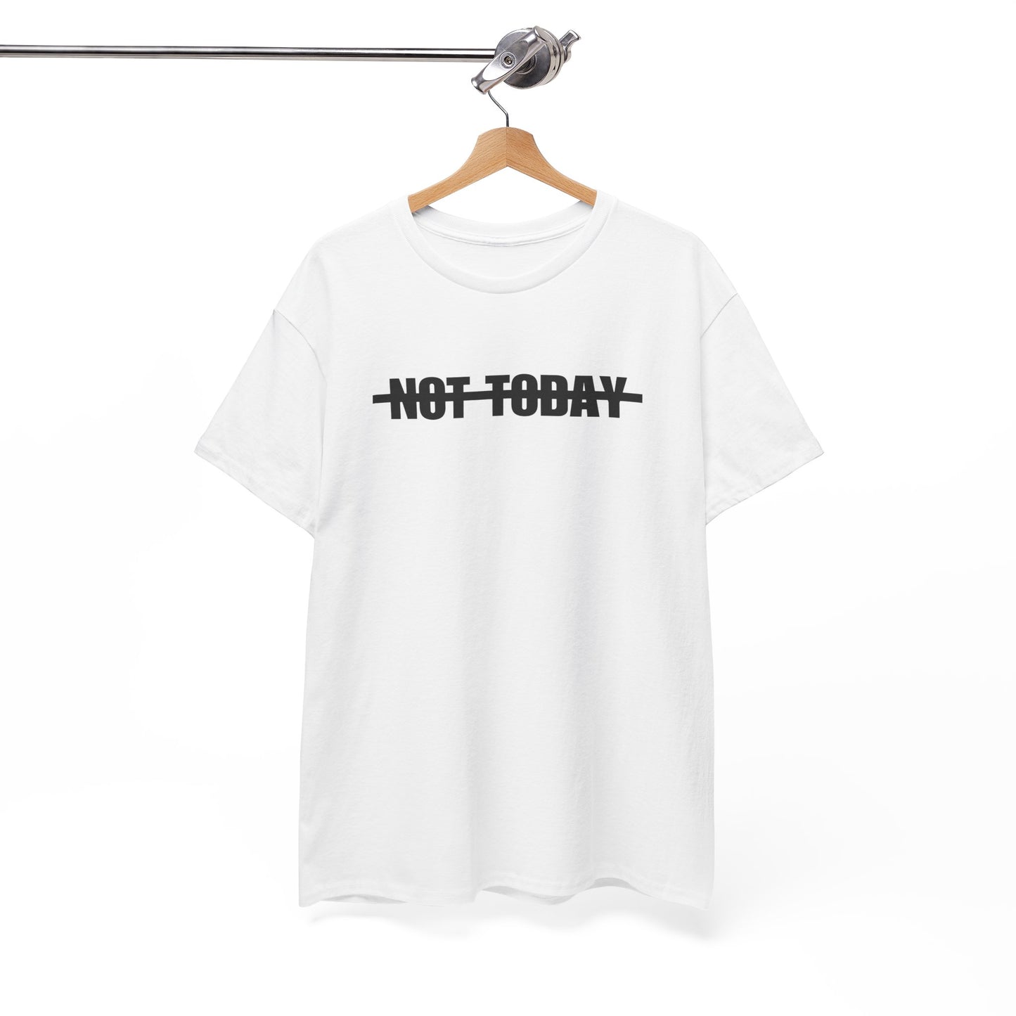 Not Today T-shirt