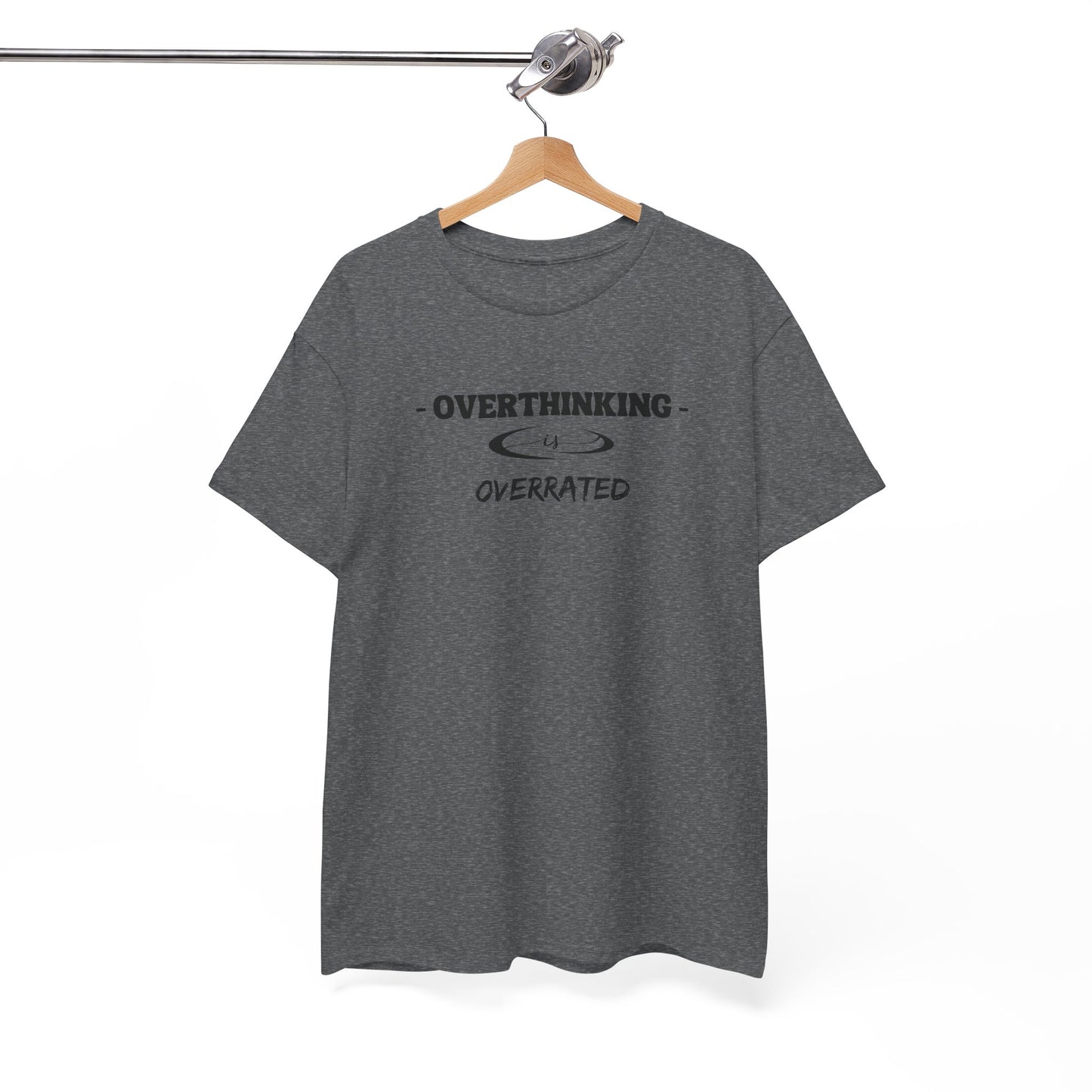 Overthinking Is Overrated T-Shirt
