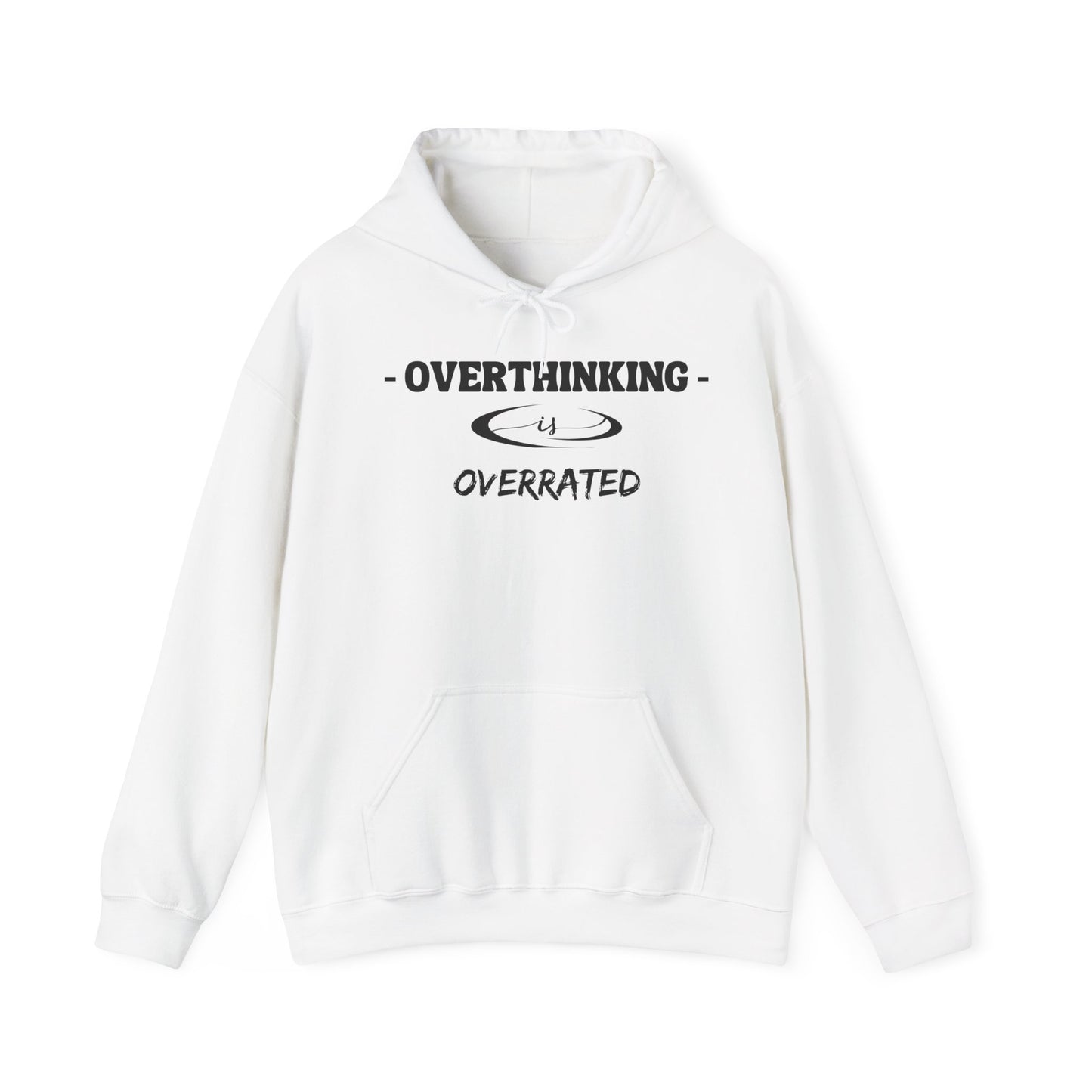 Overthinking is Overrated Hoodie