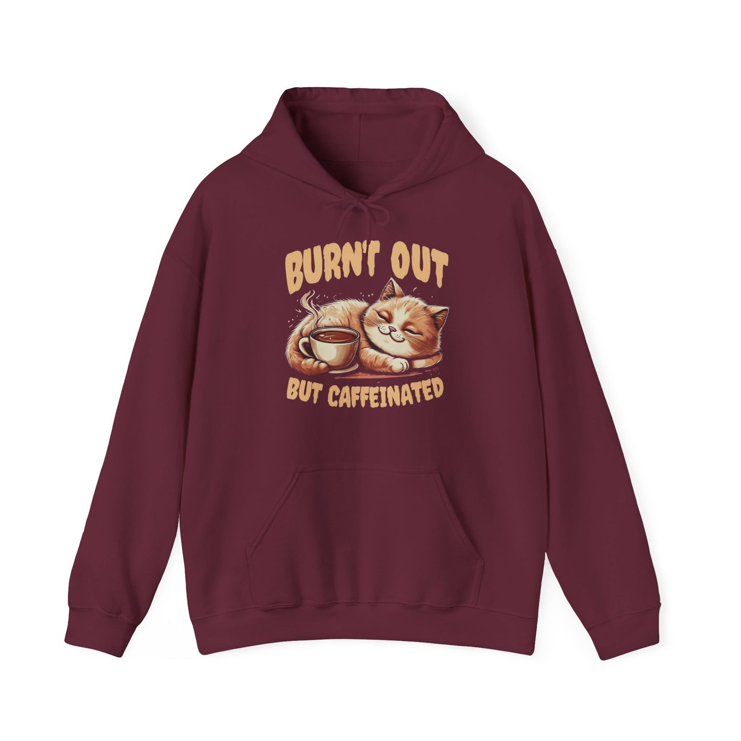Burnt Out But Caffeinated Hoodie