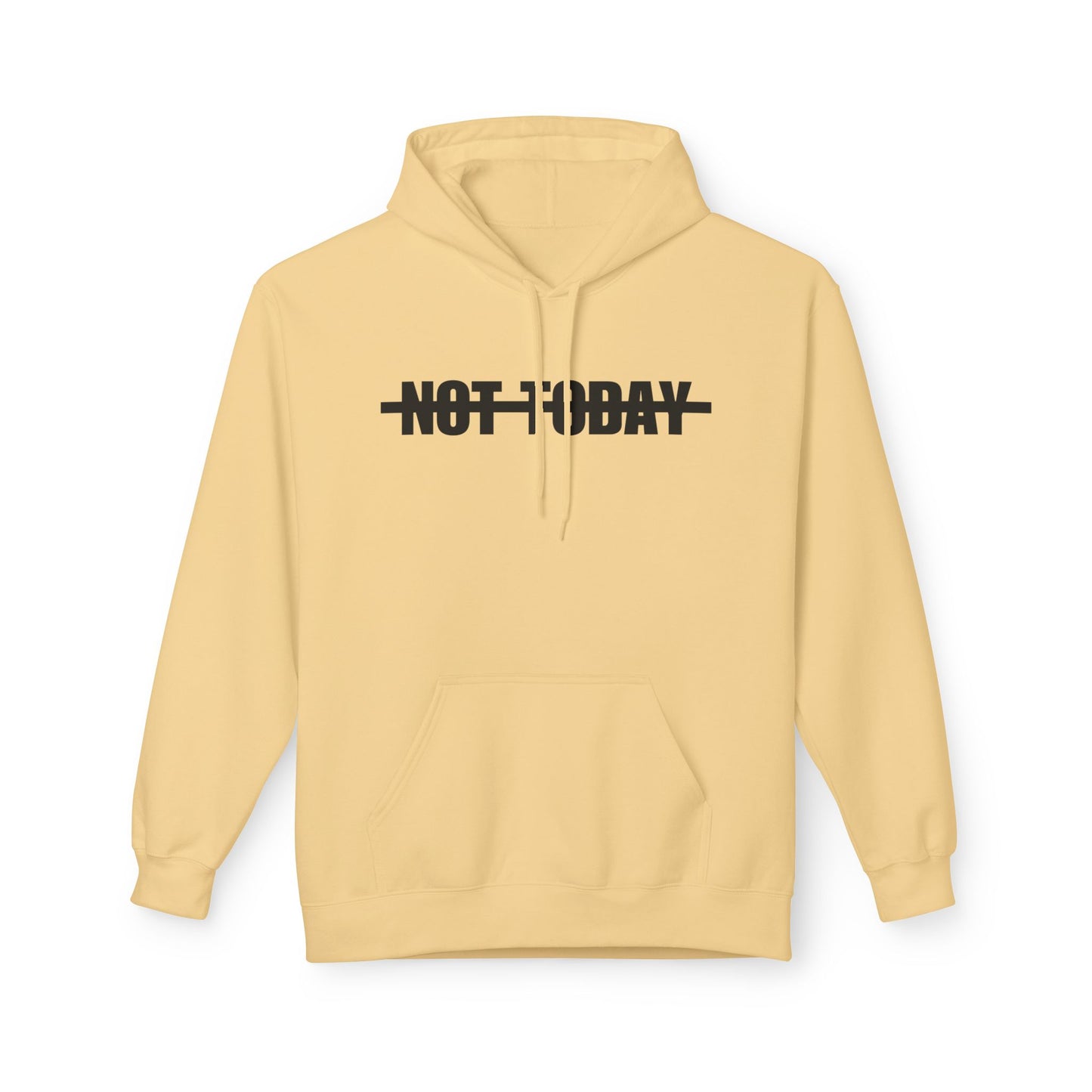 Not Today Hoodie