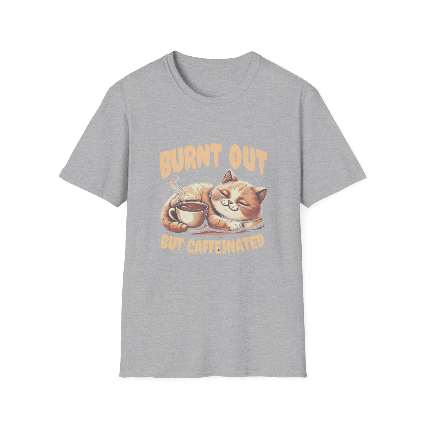 Burnt Out But Caffeinated T-shirt