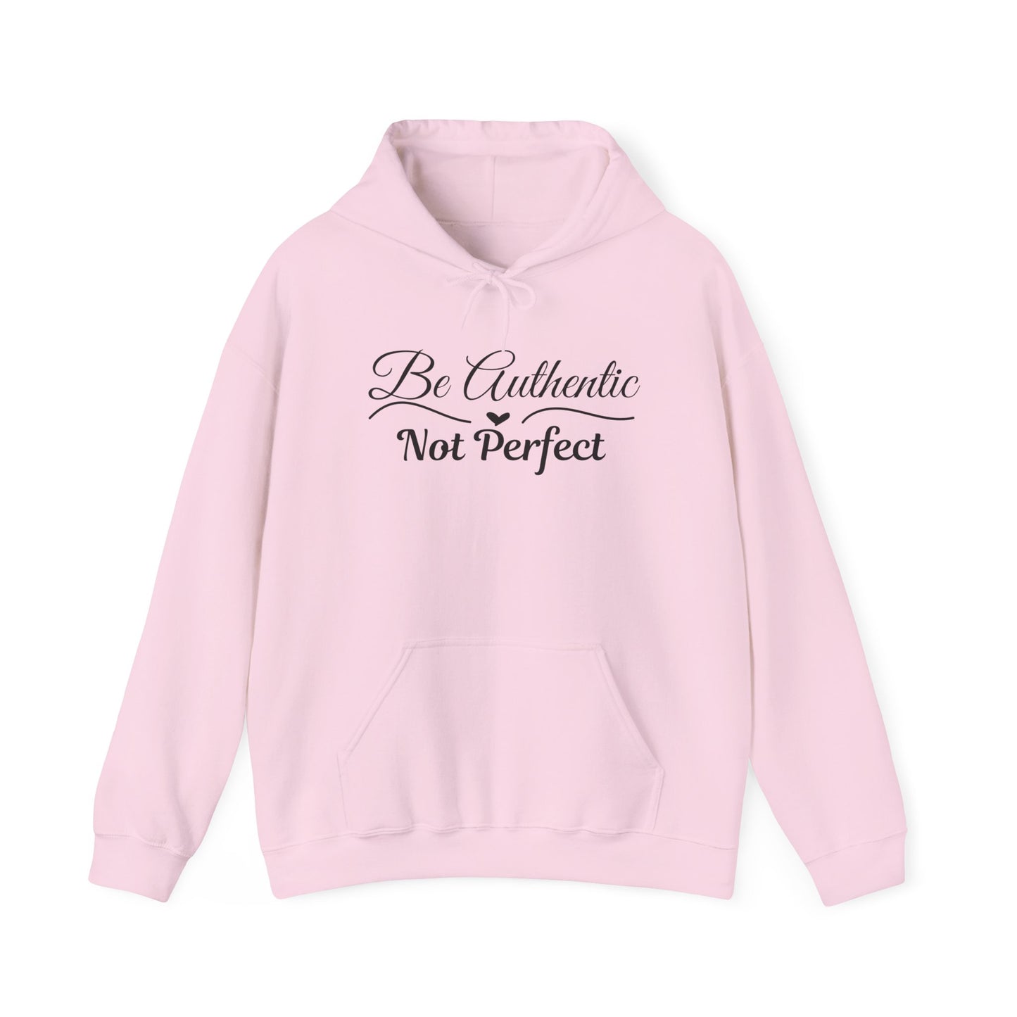 Be Authentic Not Perfect Hoodie