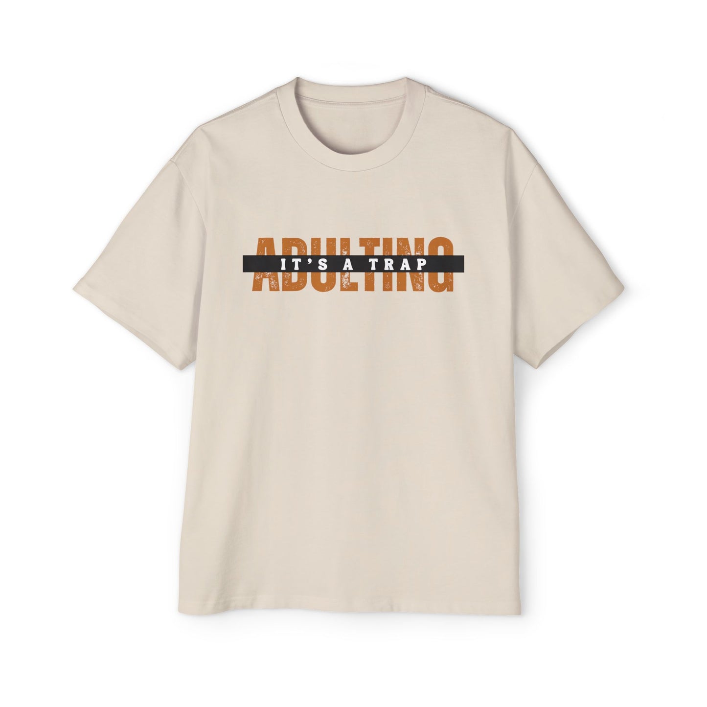 Adulting It Is A Trap Oversized T-shirt