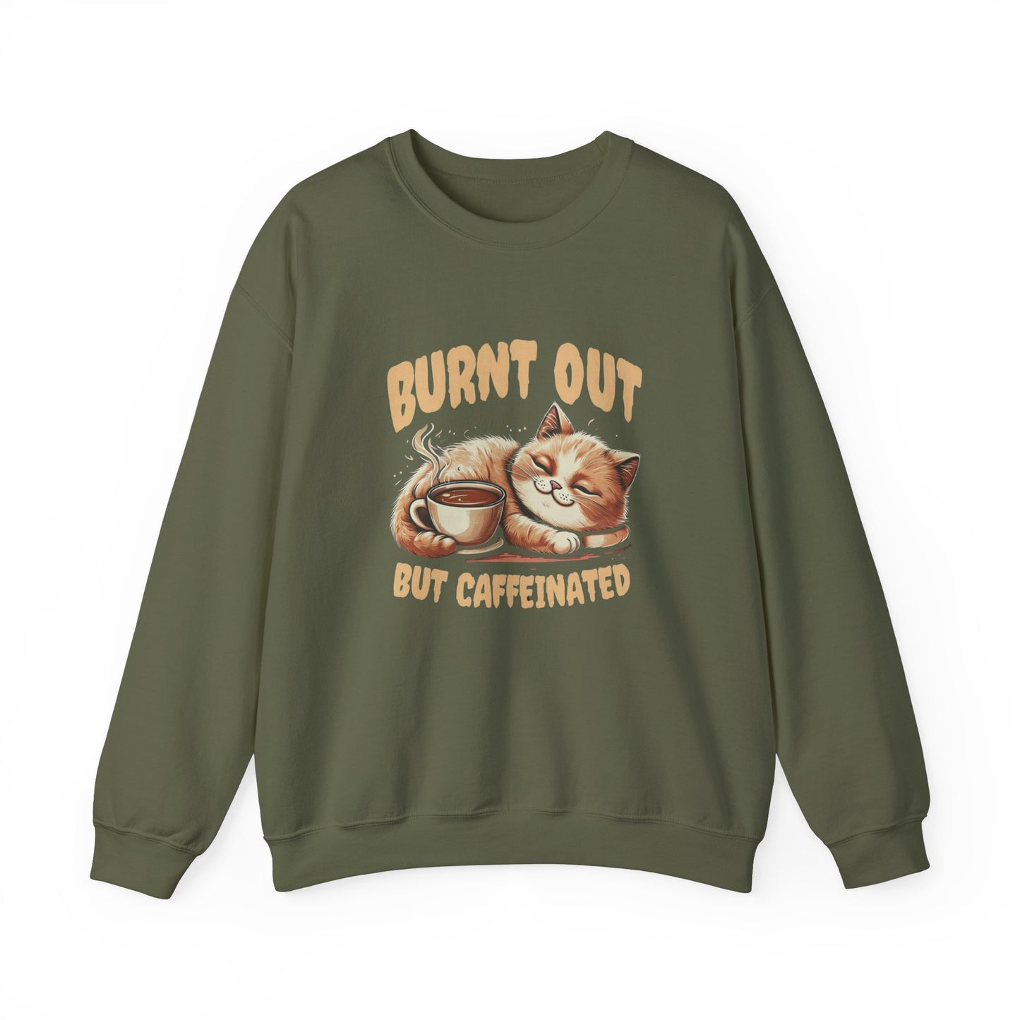 Burnt Out But Caffeinated Sweatshirt