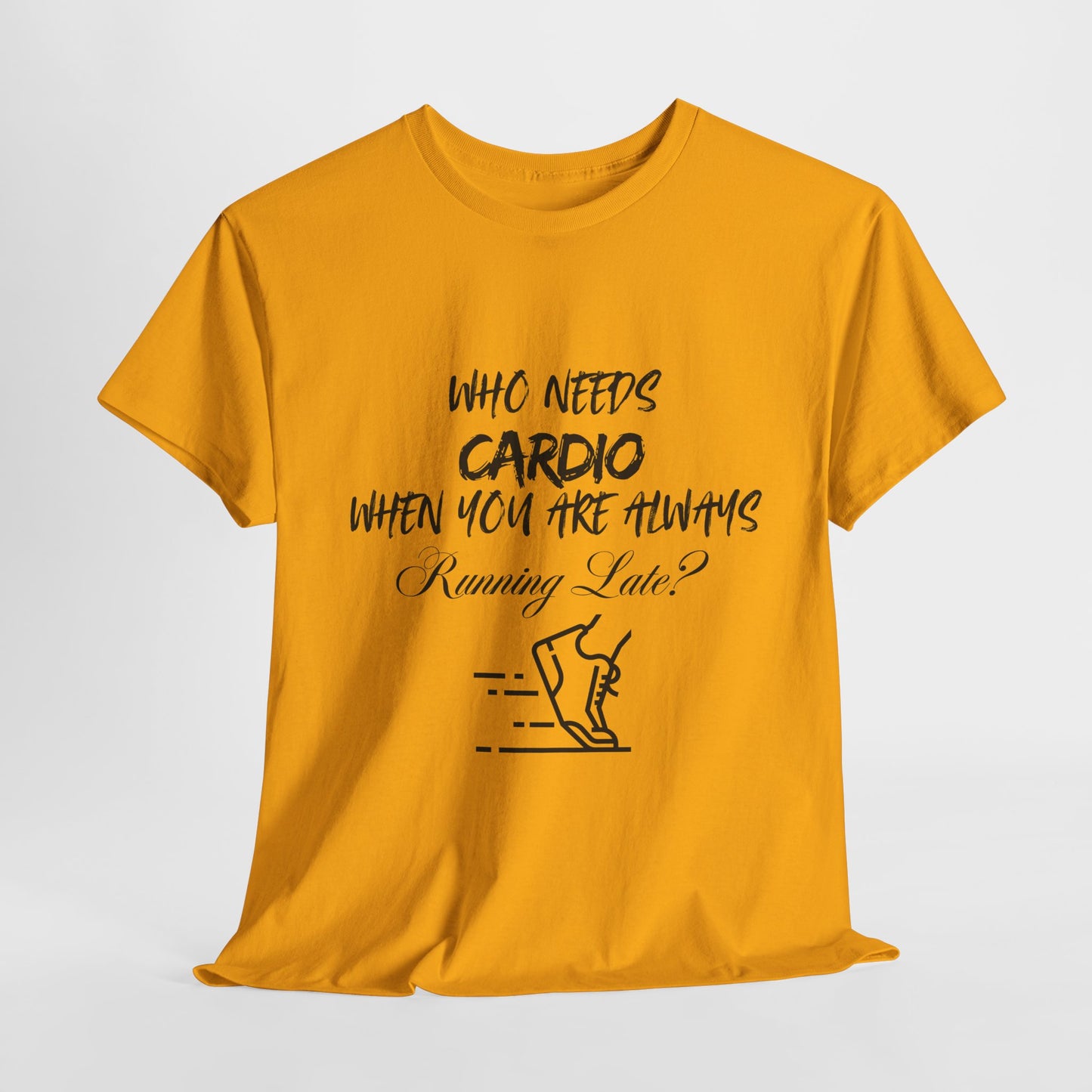 Who Needs Cardio T-shirt