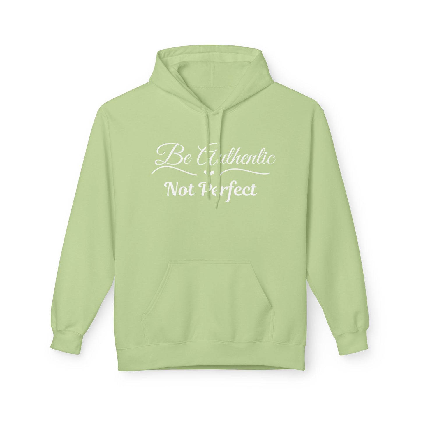Be Authentic Not Perfect Fleece Hoodie