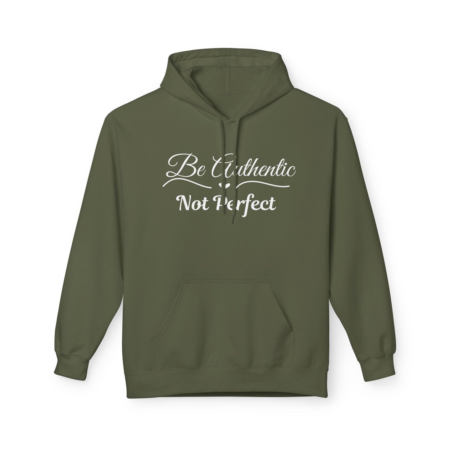 Be Authentic Not Perfect Fleece Hoodie
