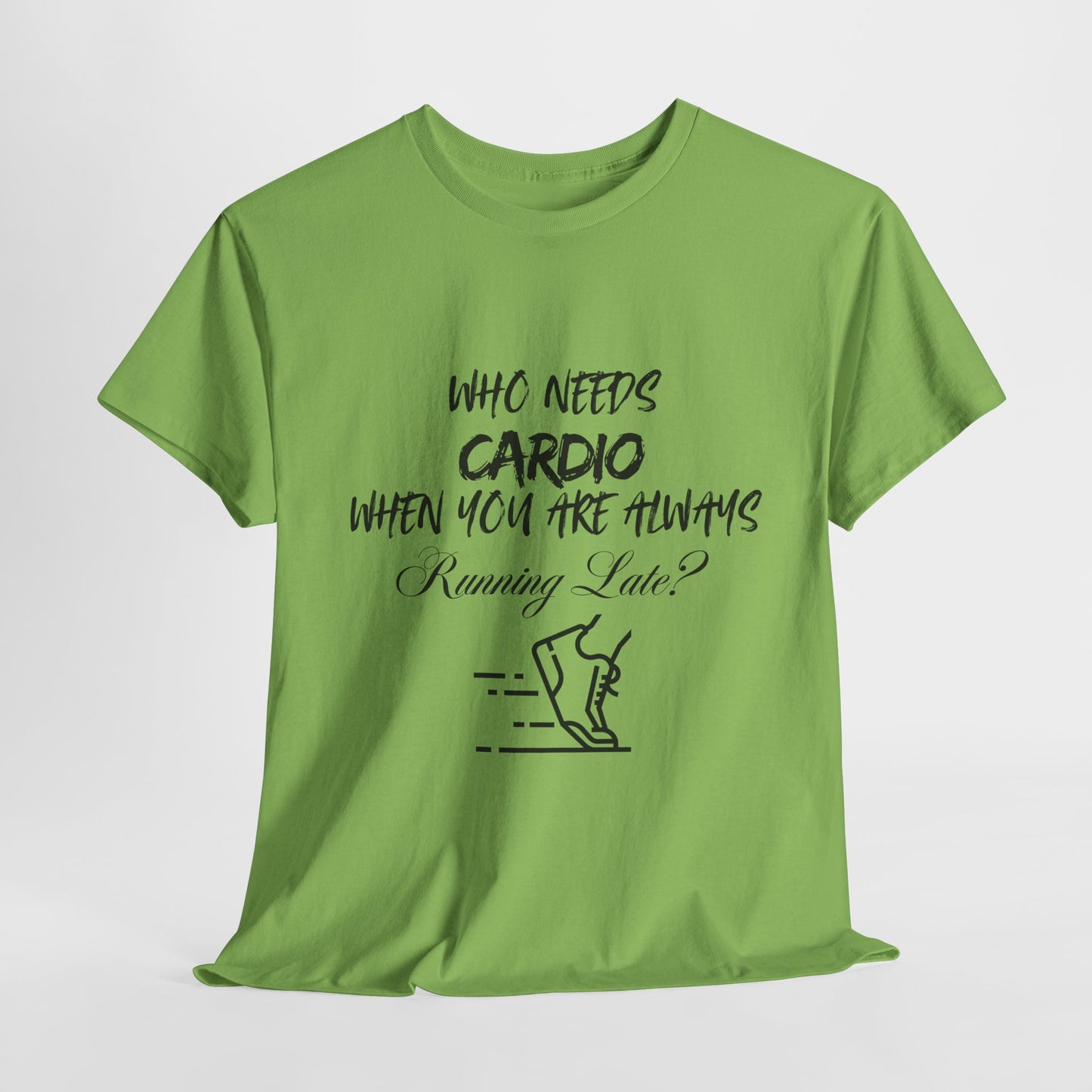 Who Needs Cardio T-shirt