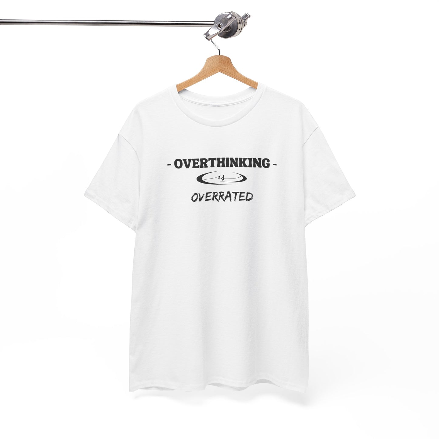 Overthinking Is Overrated T-Shirt