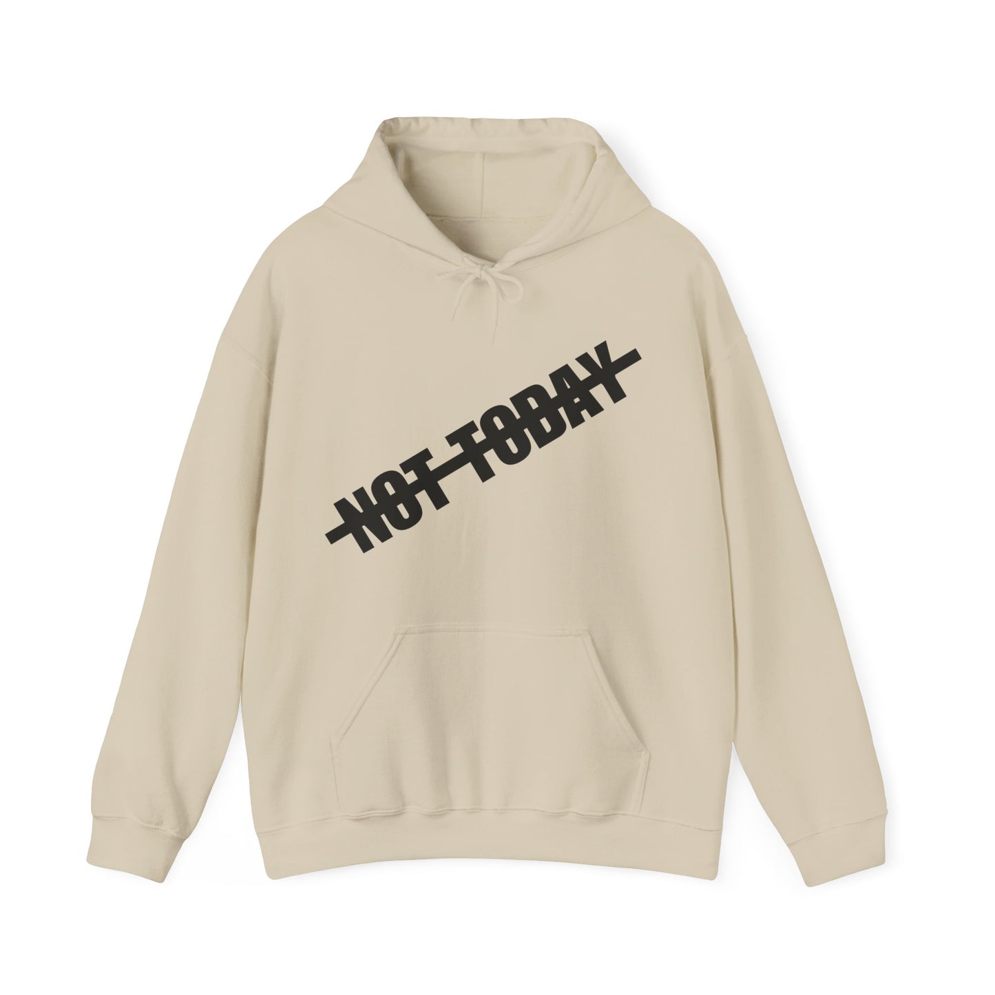 Not Today Hoodie