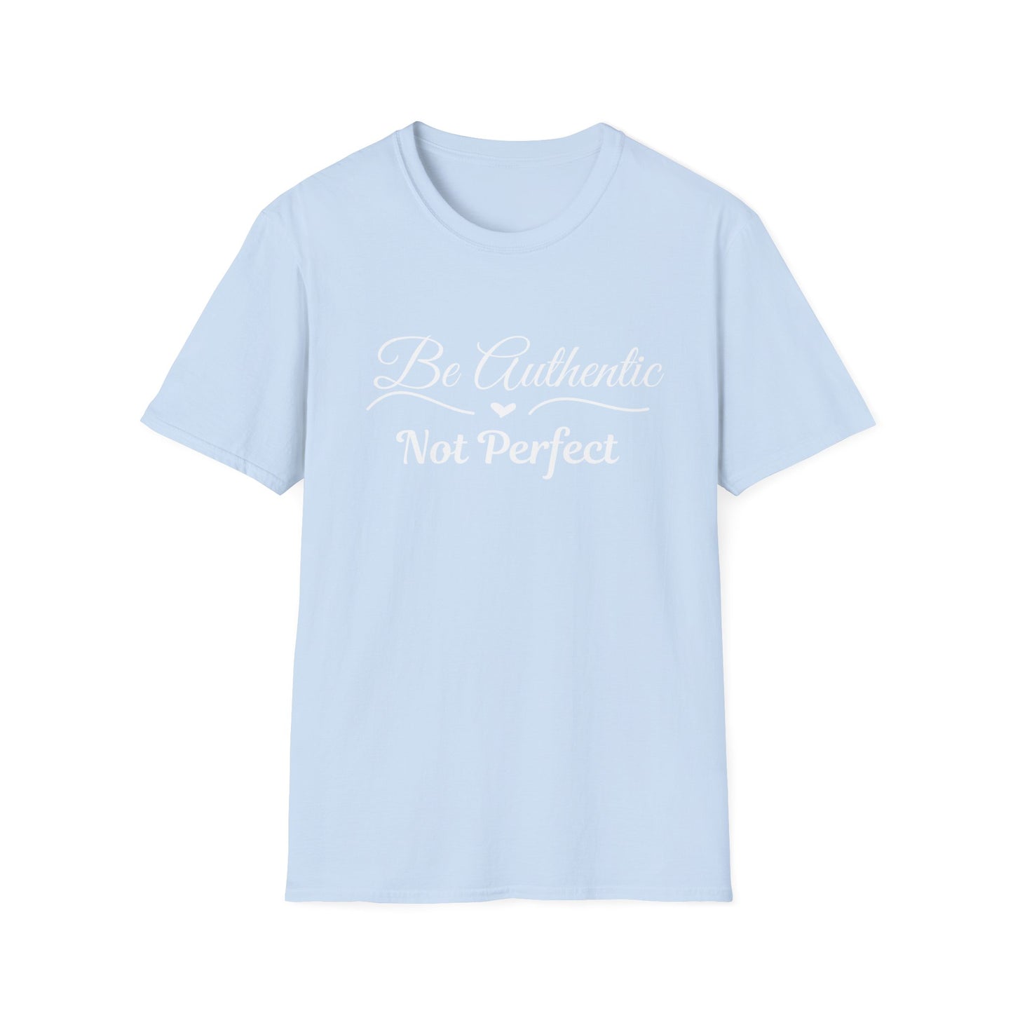 Be Authentic T-shirt
