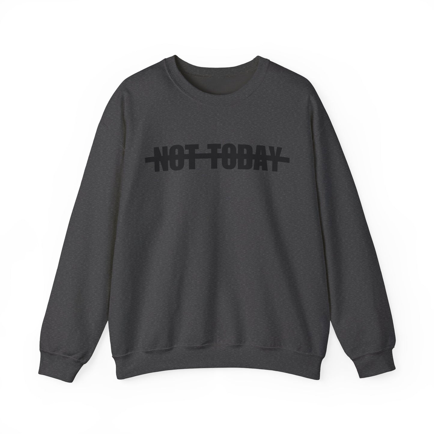 Not Today - Unisex Heavy Blend™ Crewneck Sweatshirt, Cozy, Durable, Classic Fit