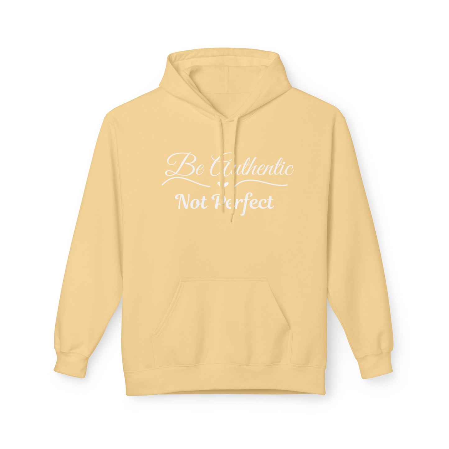 Be Authentic Not Perfect Fleece Hoodie