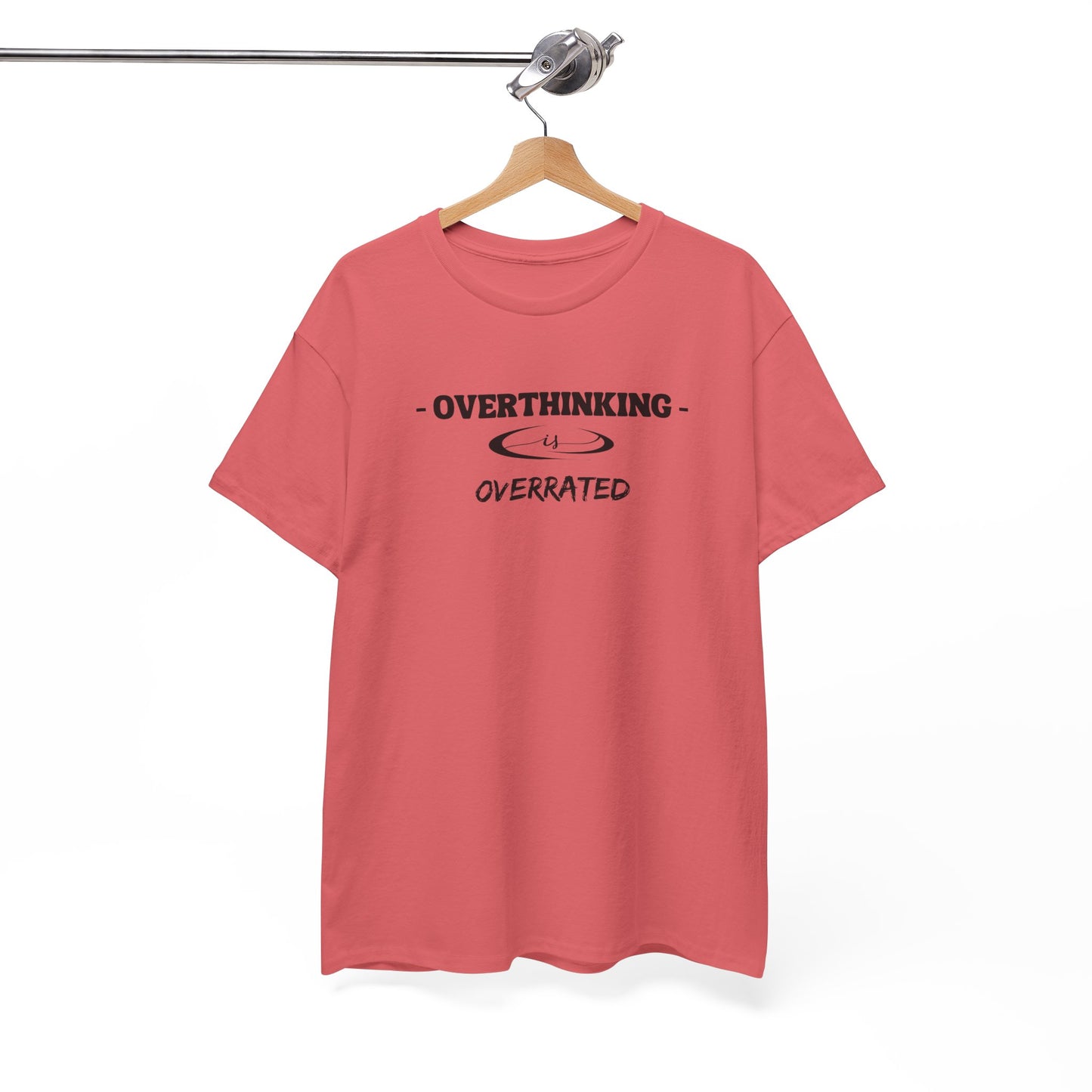 Overthinking Is Overrated T-Shirt