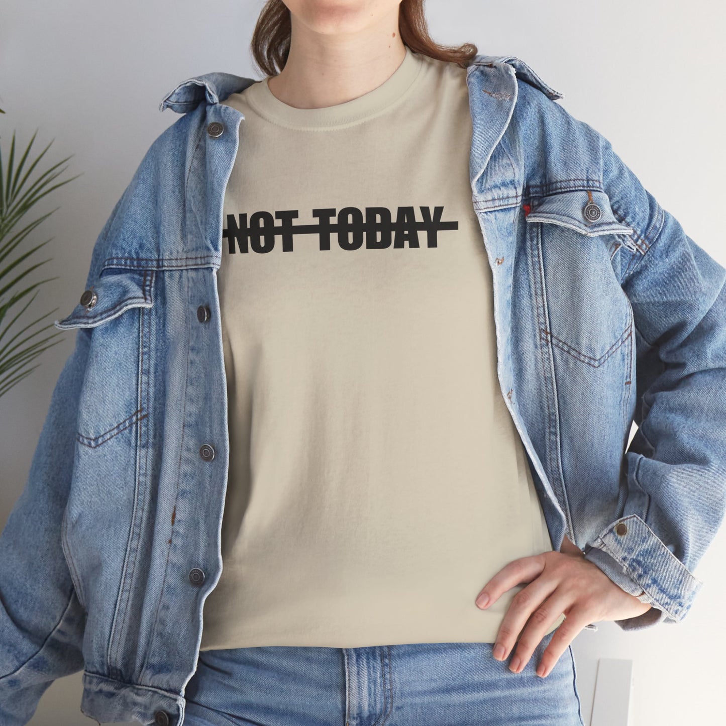 Not Today T-shirt