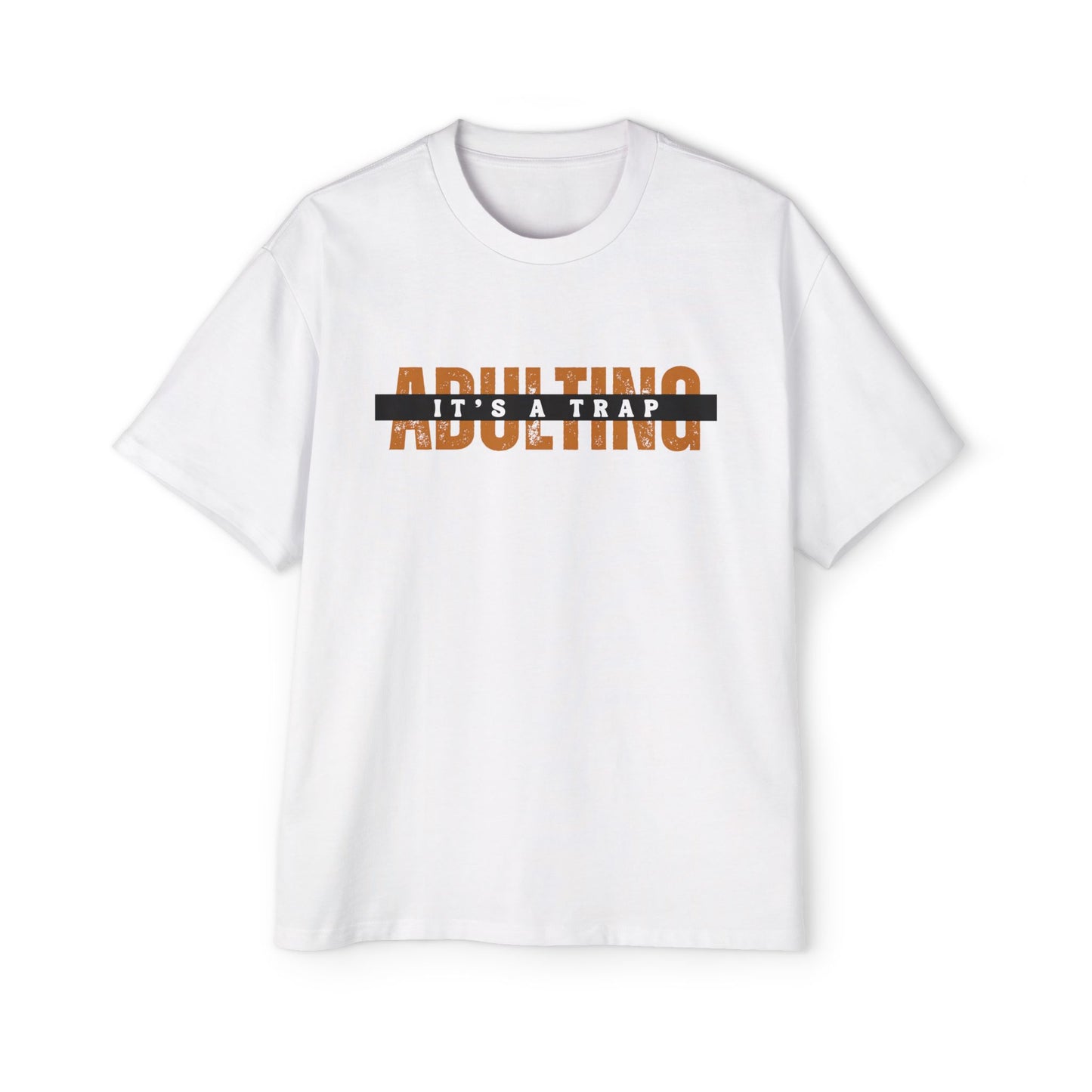 Adulting It Is A Trap Oversized T-shirt