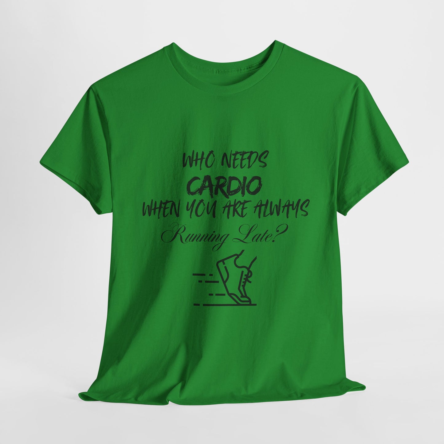 Who Needs Cardio T-shirt