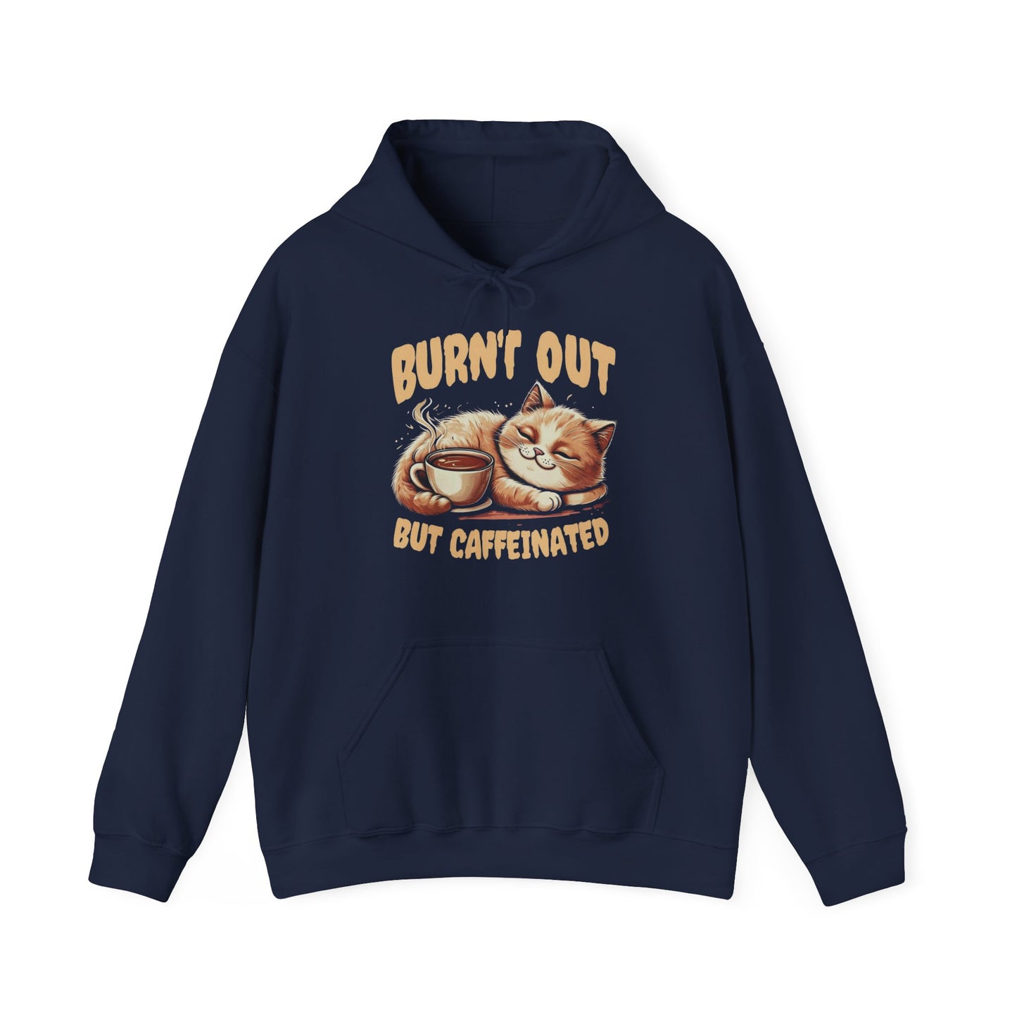 Burnt Out But Caffeinated Hoodie