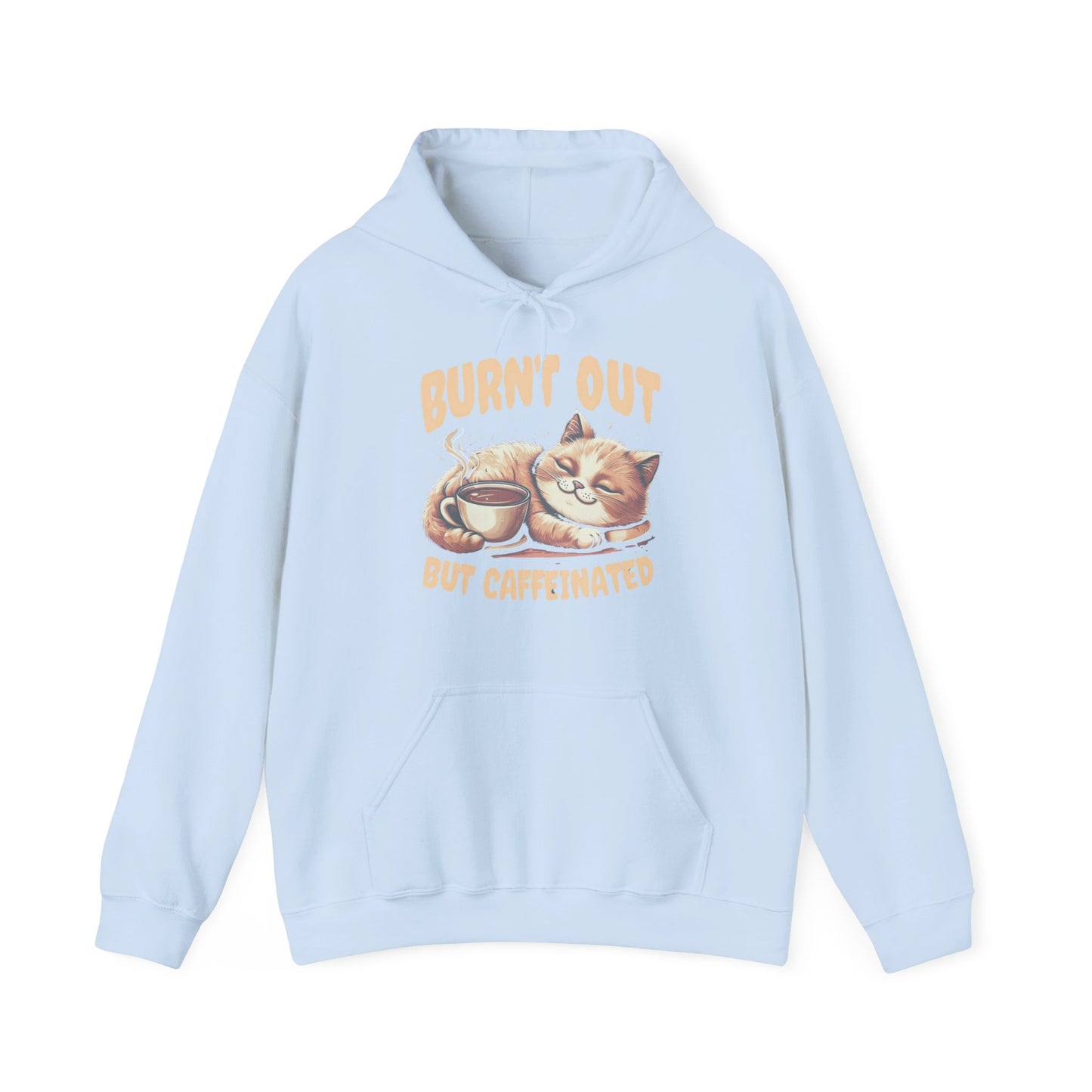 Burnt Out But Caffeinated Hoodie