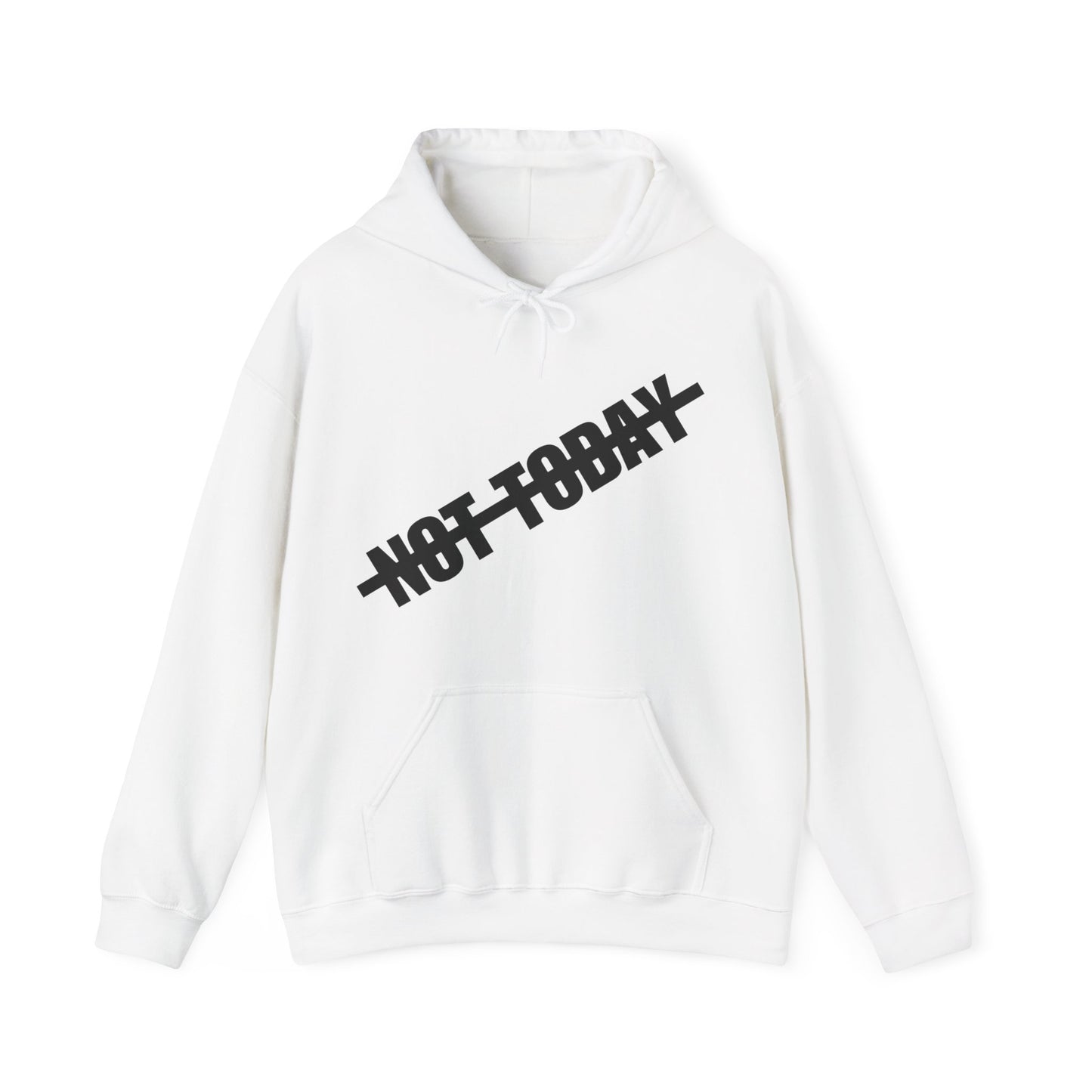 Not Today Hoodie