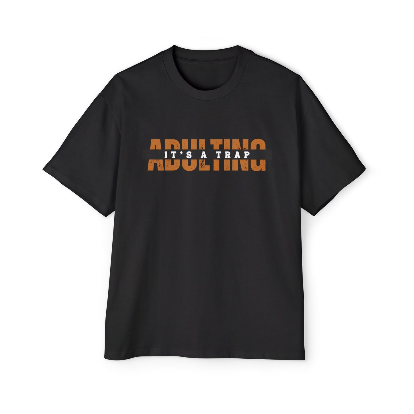 Adulting It Is A Trap Oversized T-shirt