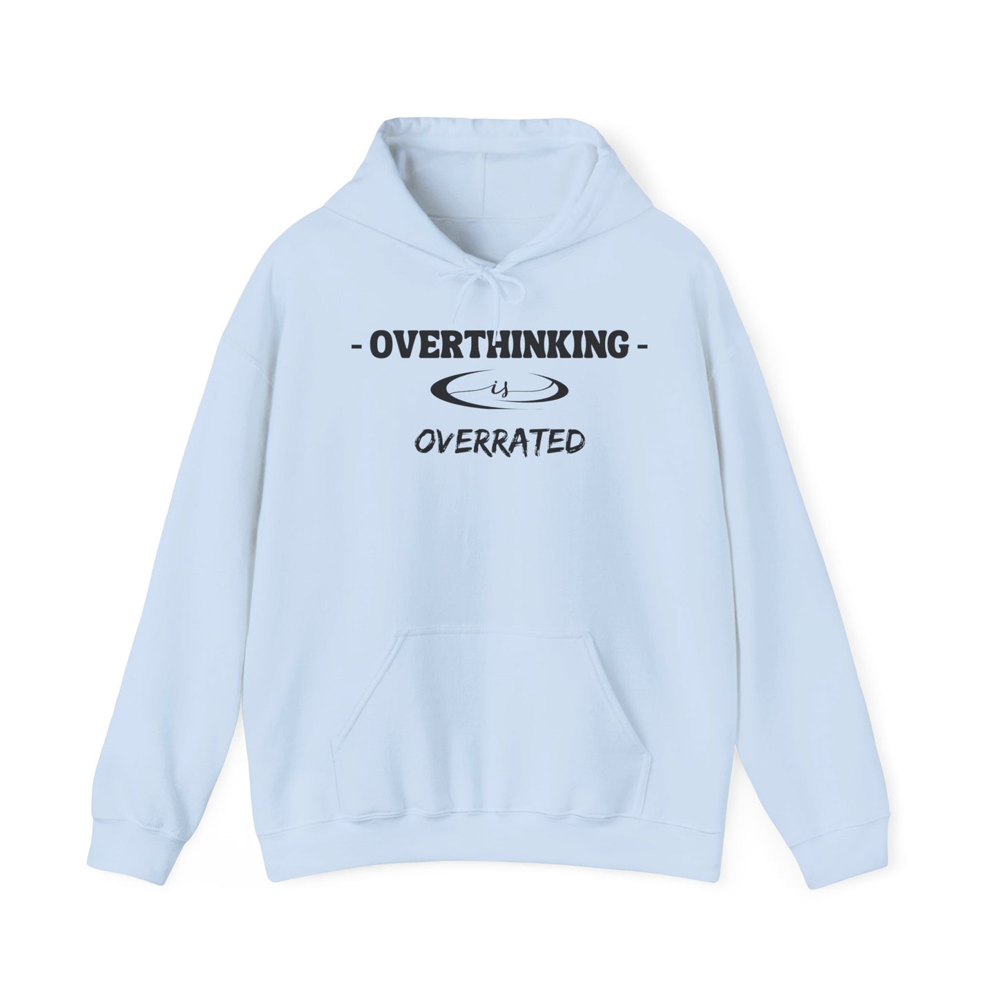 Overthinking is Overrated Hoodie