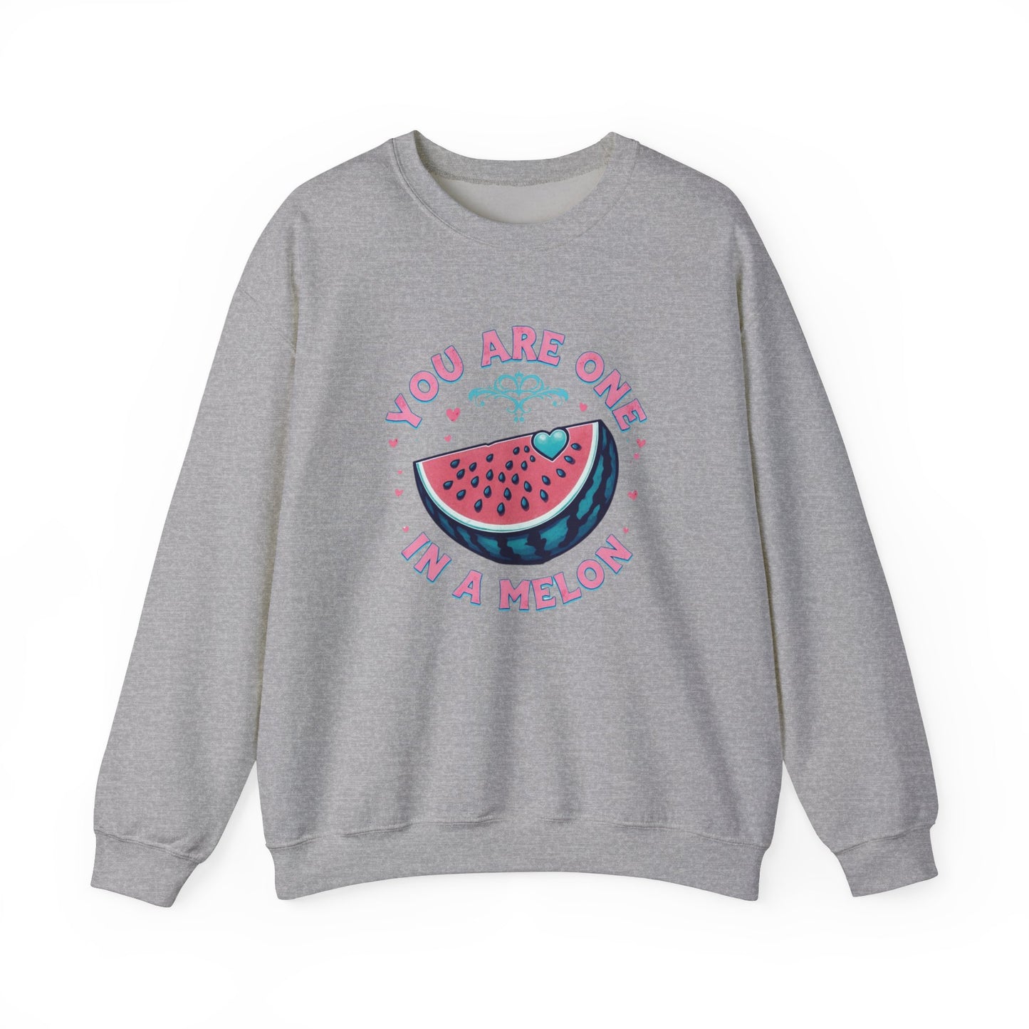 You Are One in a Melon Sweatshirt