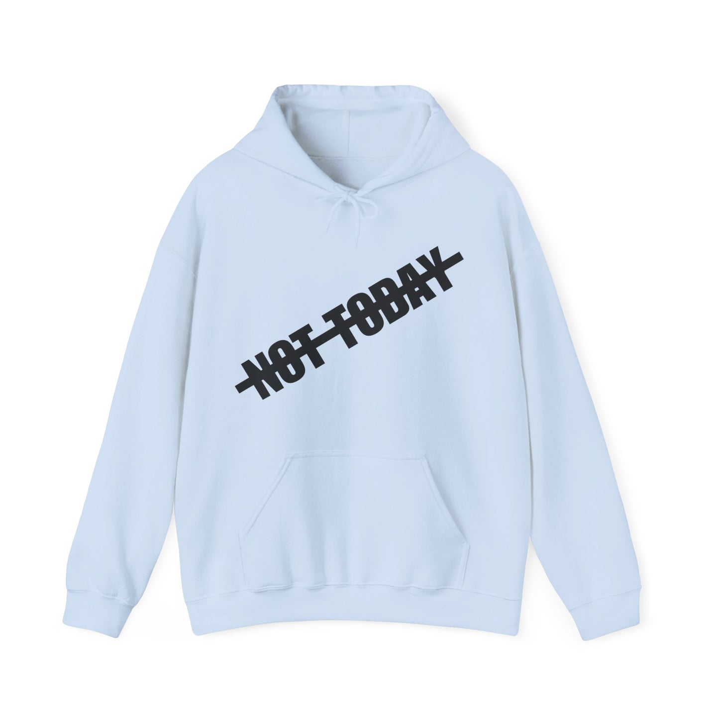 Not Today Hoodie
