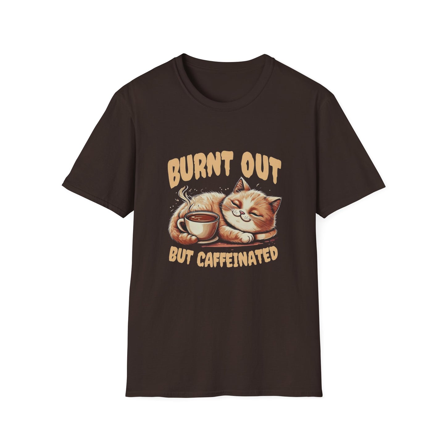 Burnt Out But Caffeinated T-shirt