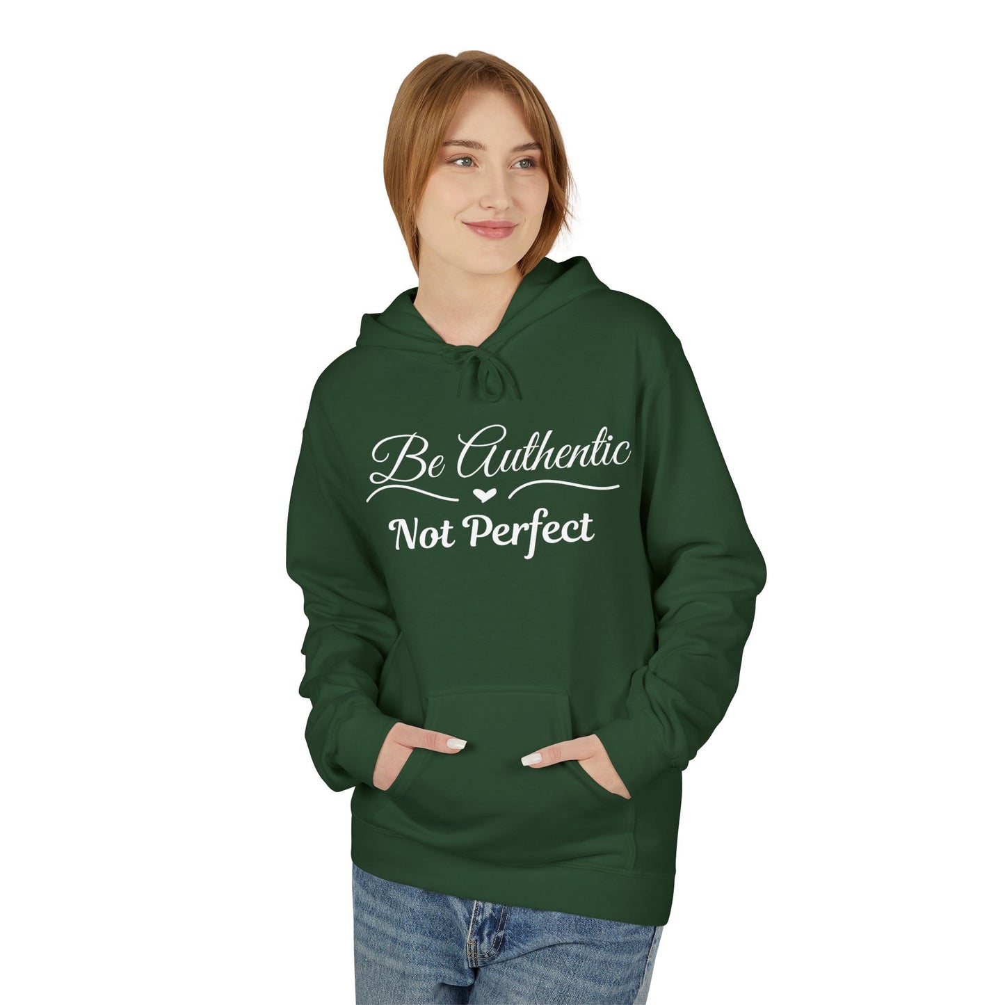 Be Authentic Not Perfect Fleece Hoodie